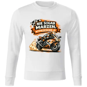 Bluza męska Nie Scigam Marzen Wyprzedzam Je