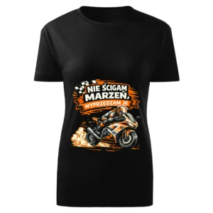 Koszulka damska Nie Scigam Marzen Wyprzedzam Je